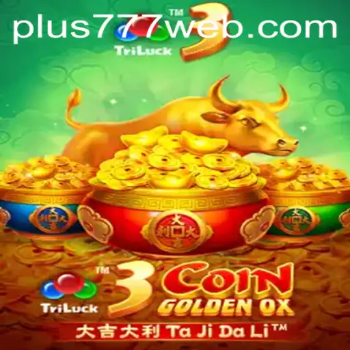 Dive into the Exciting World of 3CoinGoldenOX with Plus777.COM