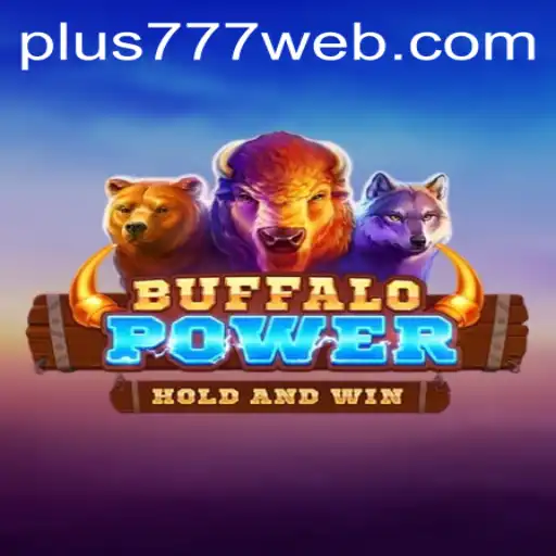 Discover the Thrilling World of BuffaloPower and Unlock Exciting Rewards on Plus777.COM