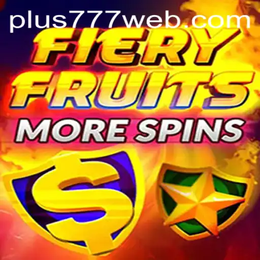 Exploring FieryFruitsMoreSpins on Plus777.COM