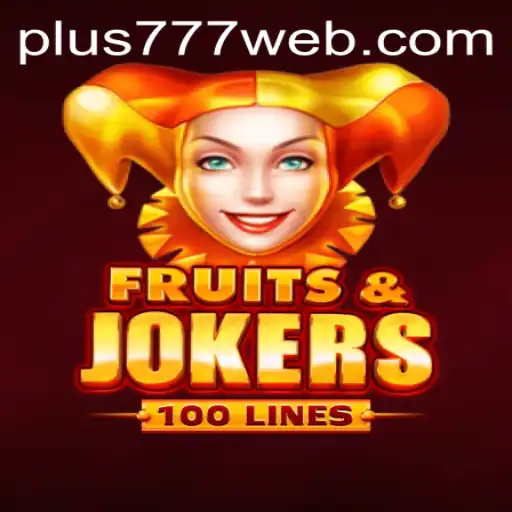 Exploring the Exciting World of FruitsAndJokers100: A Dive into Plus777.COM's Latest Offering