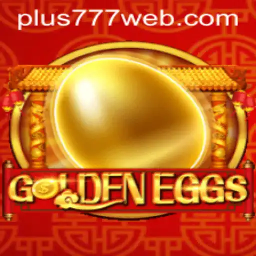 GoldenEggs: A Unique Gaming Experience with Plus777.COM