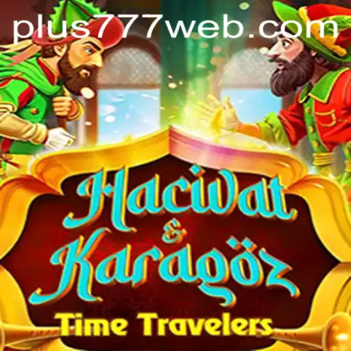 Discovering the Intricacies of HacivatandKaragoz with Plus777.COM
