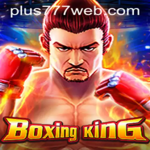 Discover the Exciting World of BoxingKing: An Innovative Gaming Experience with Plus777.COM