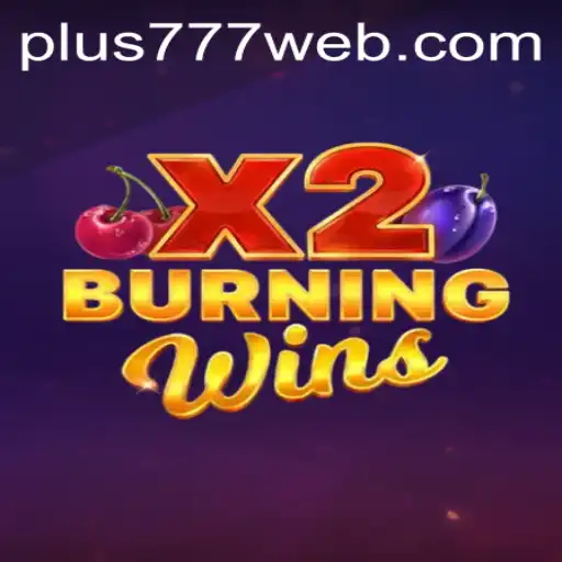 Exploring the Thrills of BurningWinsX2: An In-Depth Guide to Features and Gameplay