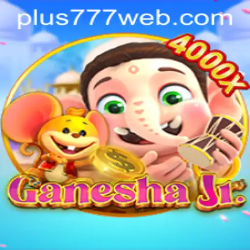 Exploring the Unique World of GaneshaJr: A Guide from Plus777.COM