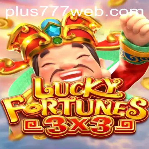 Discover the Exciting World of LUCKYFORTUNES3x3 with Plus777.COM