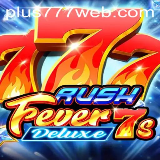 Unveiling RushFever7sDeluxe: The Thrill of Modern Slot Gaming