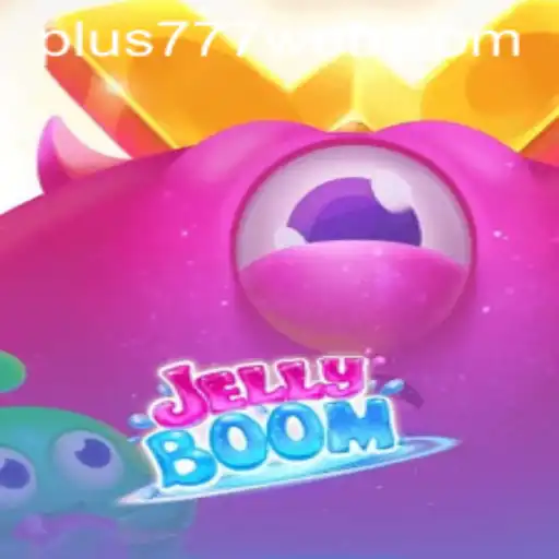 JellyBoom: A Comprehensive Guide to Plus777.com's Popular Game