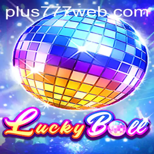 Discover the Thrills of LuckyBall at Plus777.COM