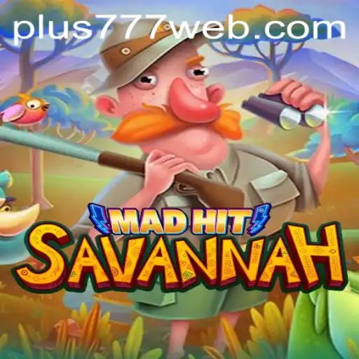 Exploring MadHitSavannah: The Thrilling Adventure Game by Plus777.COM
