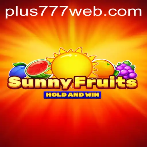 SunnyFruits: A Delectable Game Experience With Plus777.COM