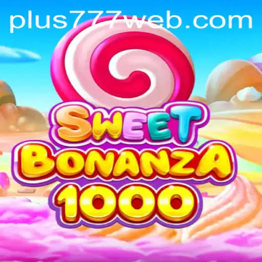 Exploring the Sweet Excitement of SweetBonanza1000 on Plus777.COM
